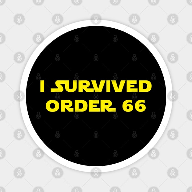 I Survived Order 66 Magnet by Brightfeather